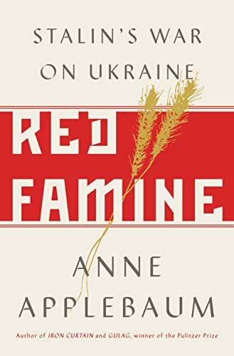 Red Famine: Stalin’s War on Ukraine